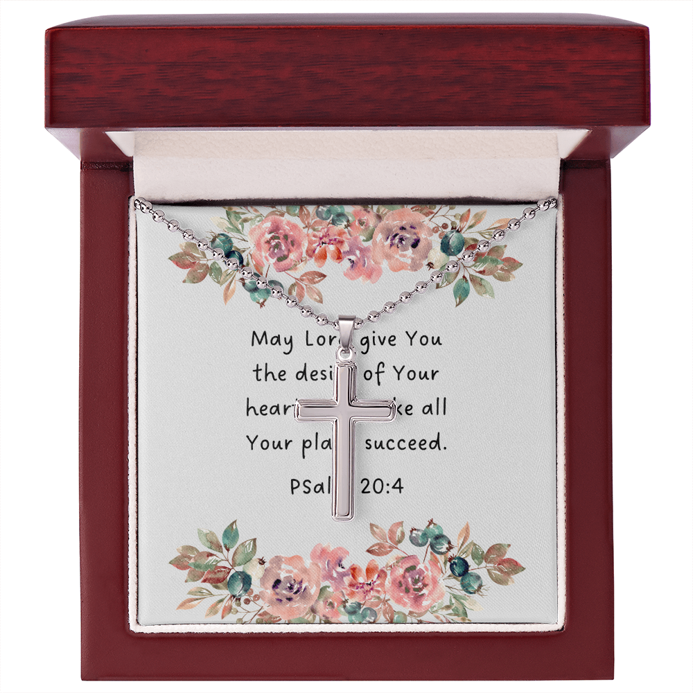 May Lord give You the desire - Psalm 20:4