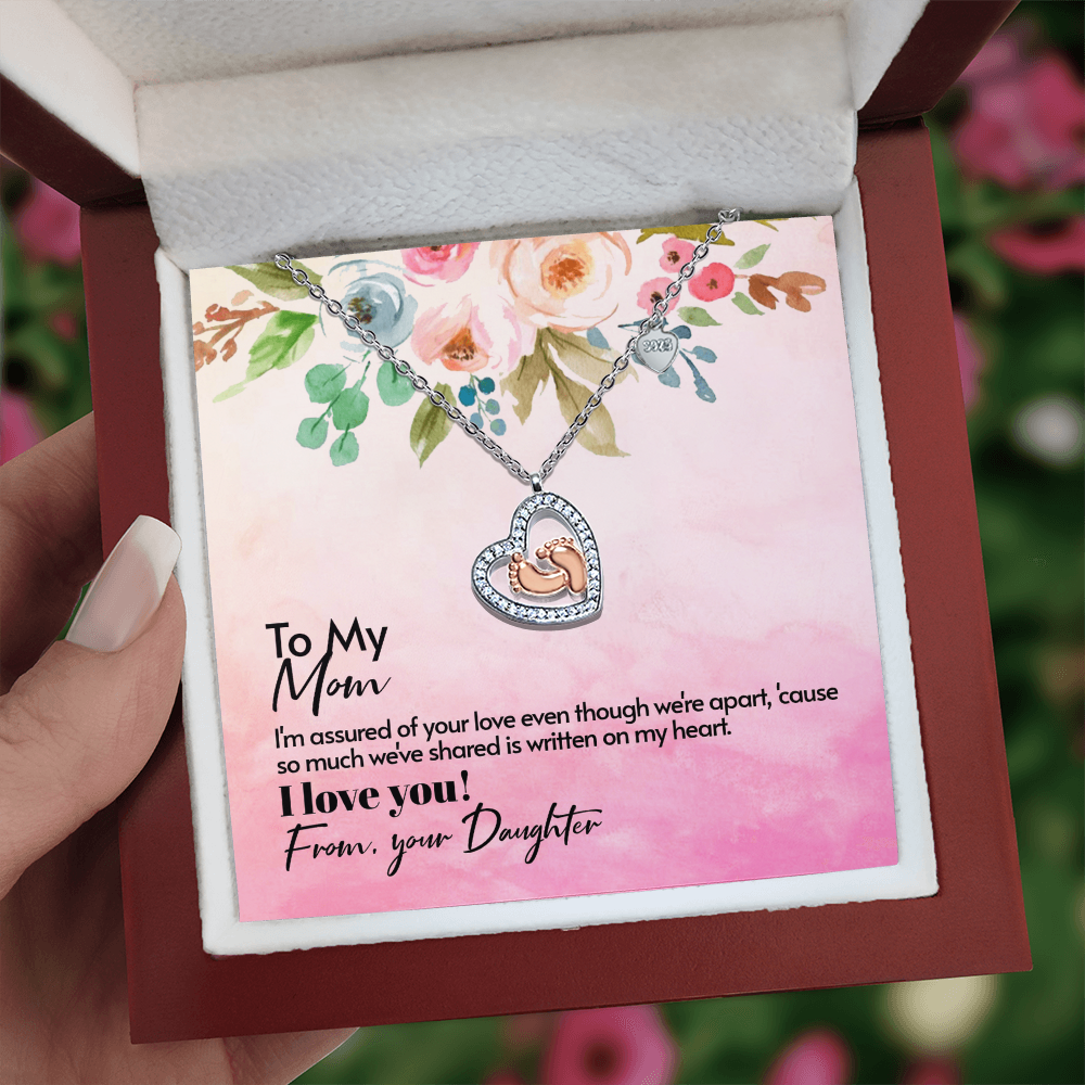To my Mom from daughter (Baby Feet Heart Necklace)