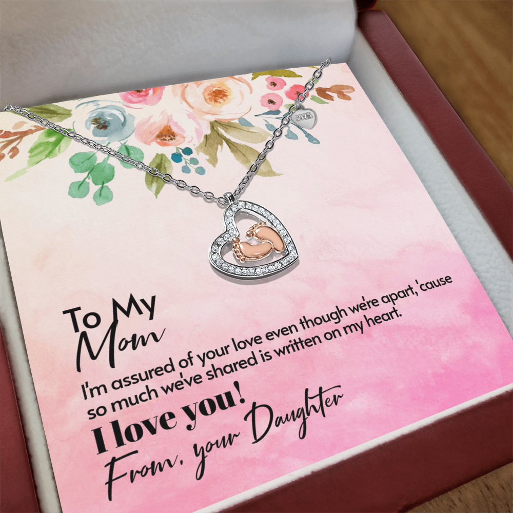 To my Mom from daughter (Baby Feet Heart Necklace)