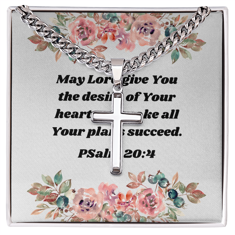 May Lord give You the desire -Psalms 20:4